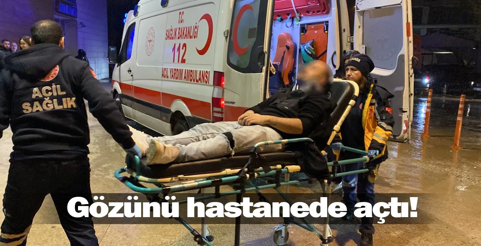 Gözünü hastanede açtı!