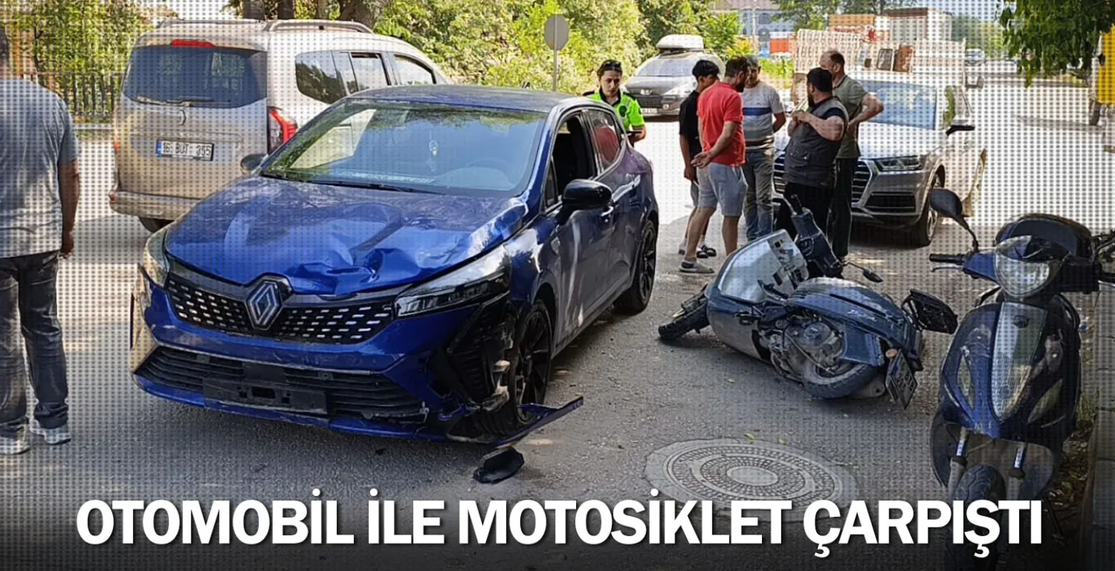 Otomobil ile motosiklet çarpıştı