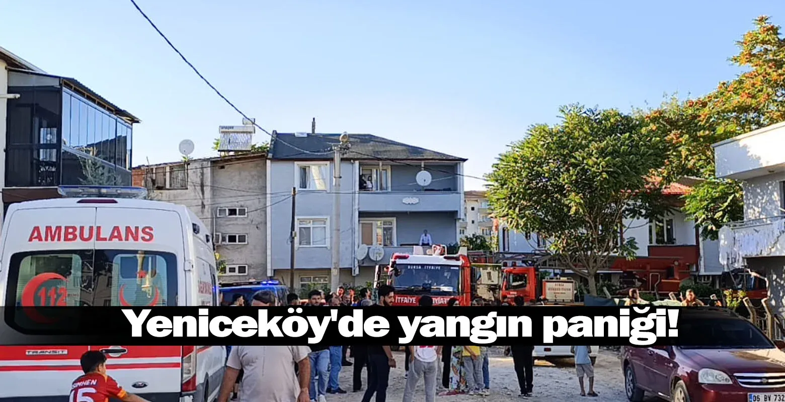 Yeniceköy'de yangın paniği