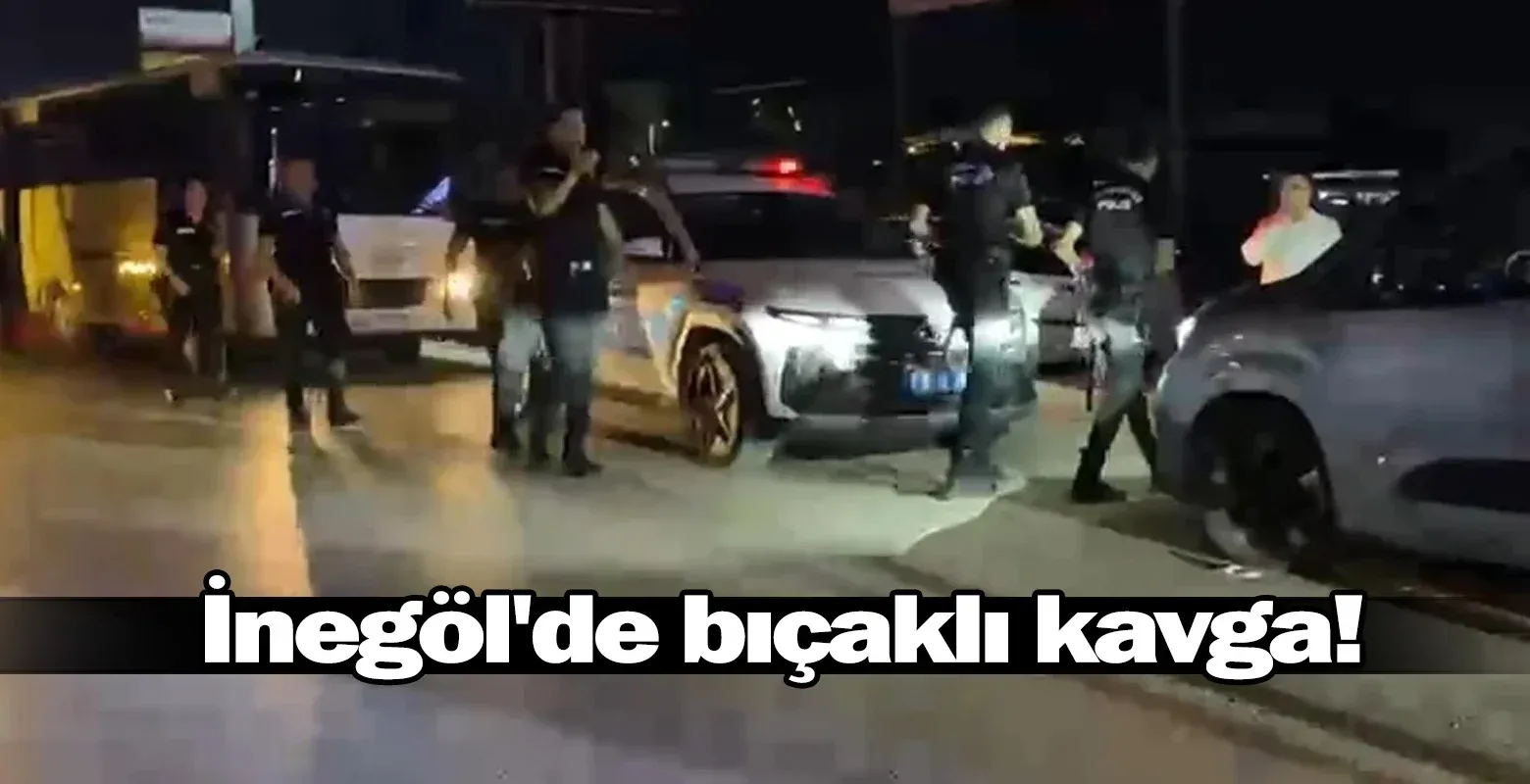 İnegöl'de bıçaklı kavga!