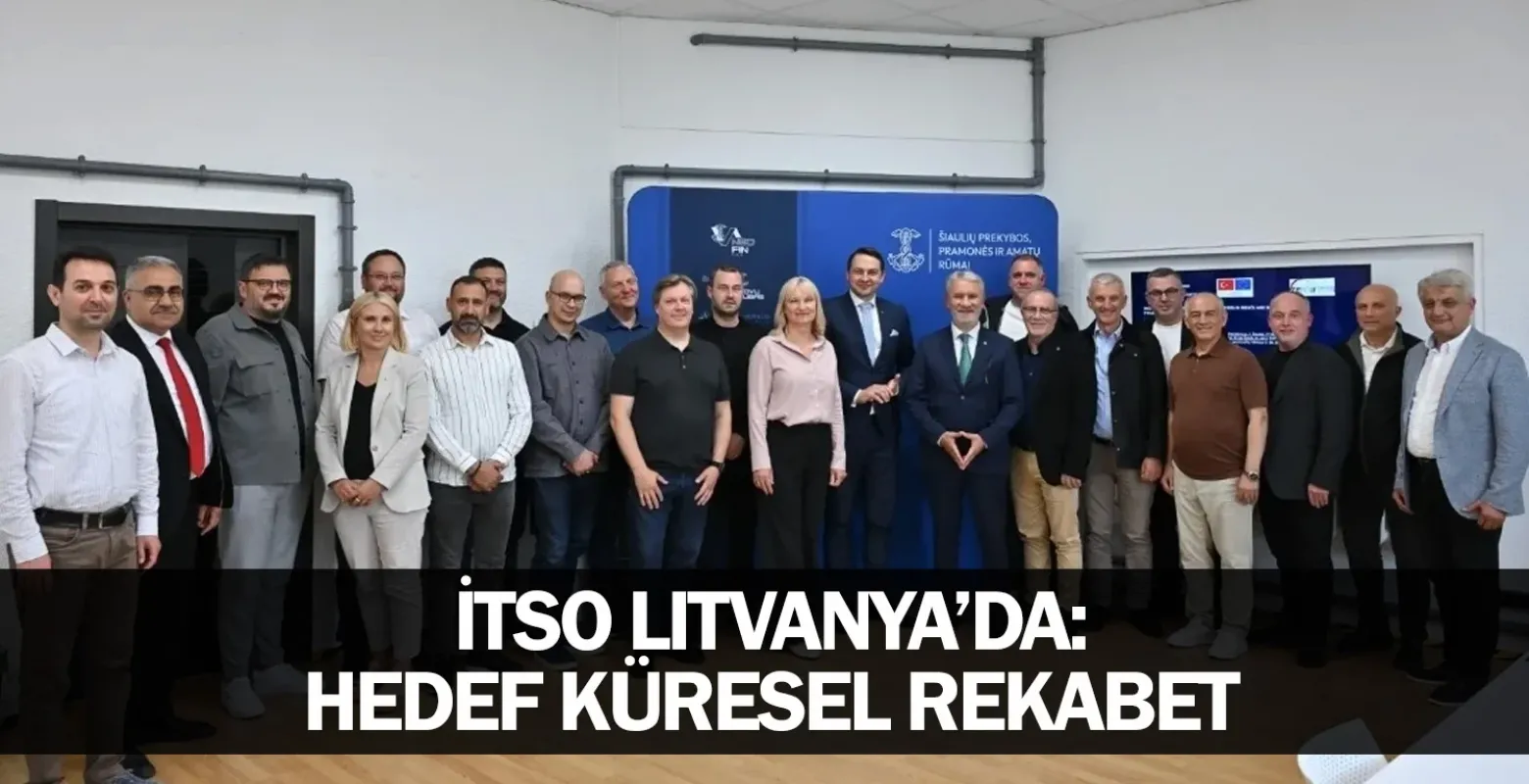İTSO Litvanya’da: Hedef Küresel Rekabet