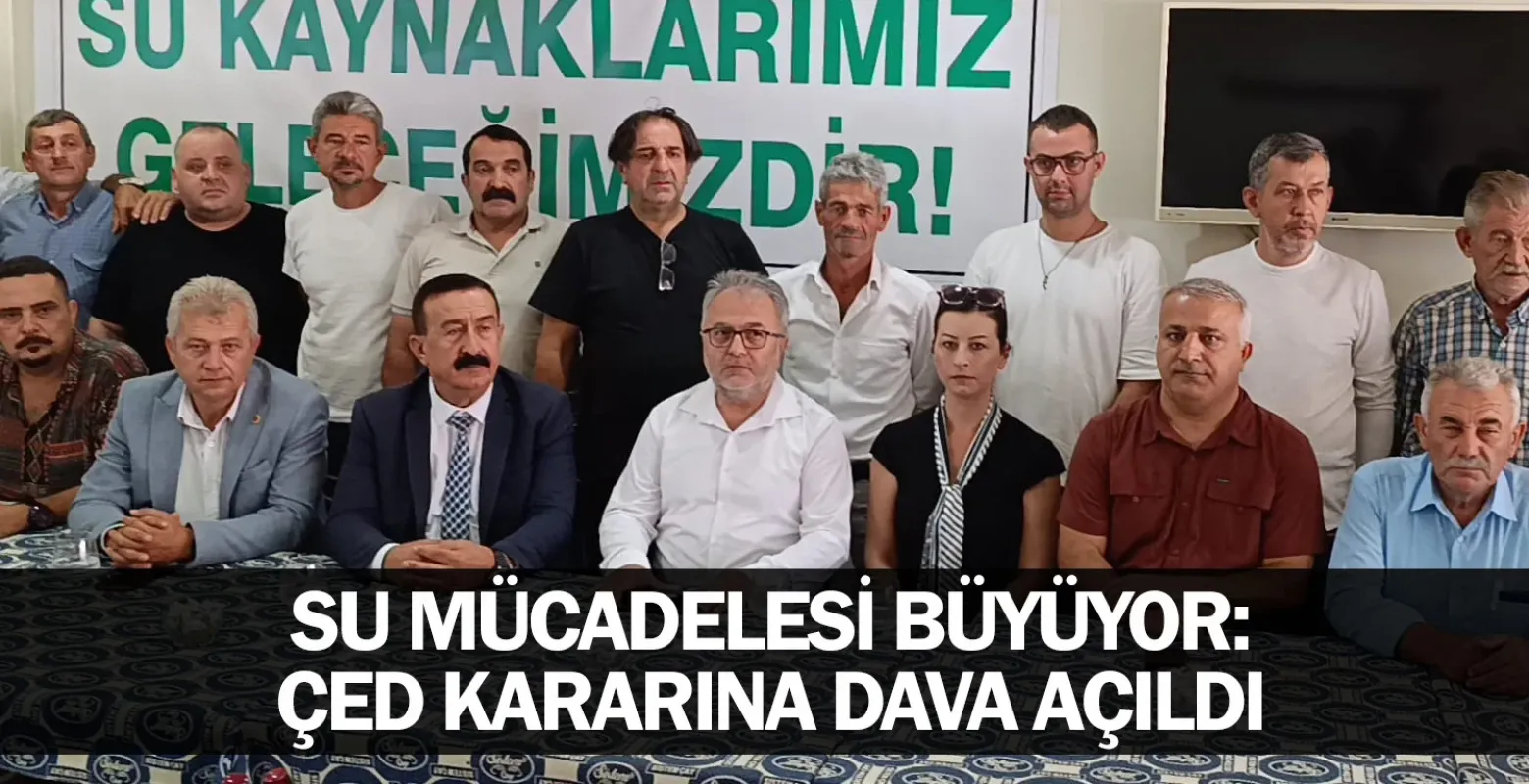 Su mücadelesi büyüyor: ÇED kararına dava açıldı