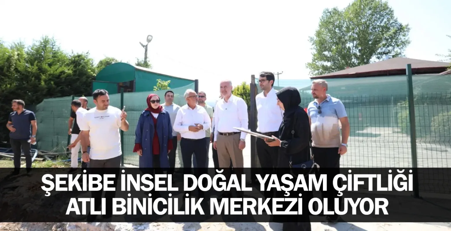 Şekibe İnsel Doğal Yaşam Çiftliği Atlı Binicilik Merkezi Oluyor
