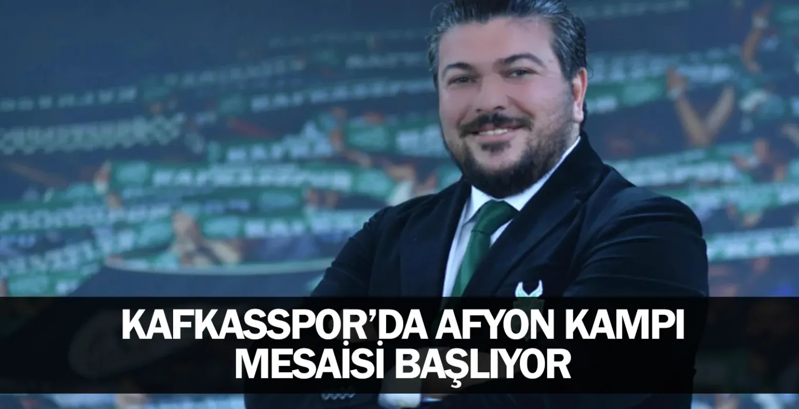 Kafkasspor’da Afyon kampı mesaisi başlıyor