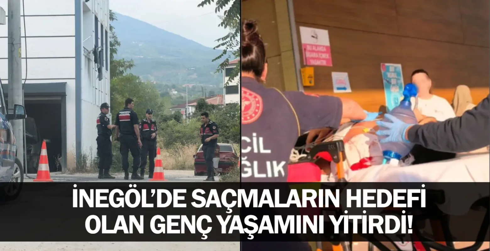 İnegöl’de Saçmaların Hedefi Olan Genç Yaşamını Yitirdi!