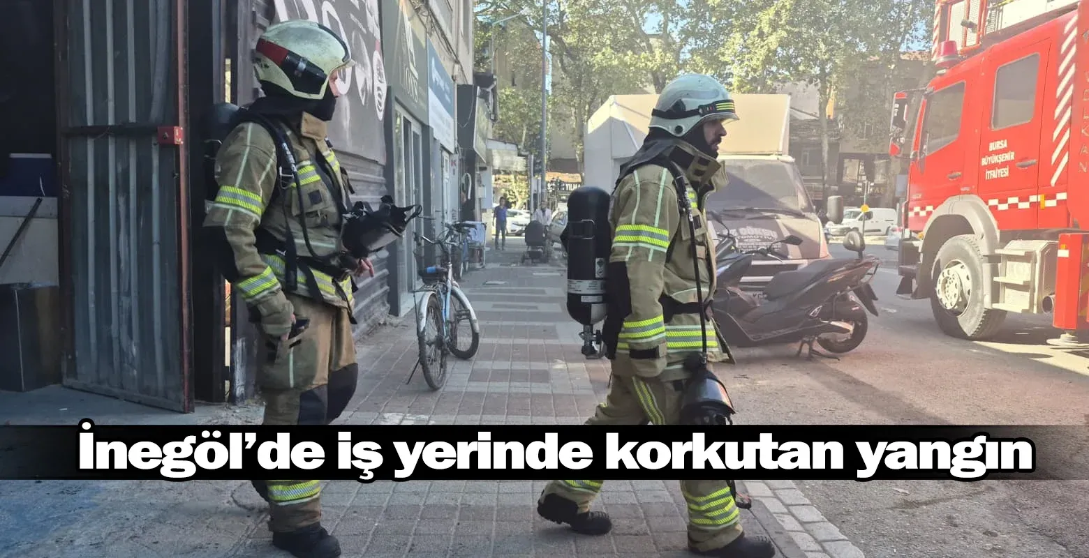 İnegöl'de iş yerinde korkutan yangın