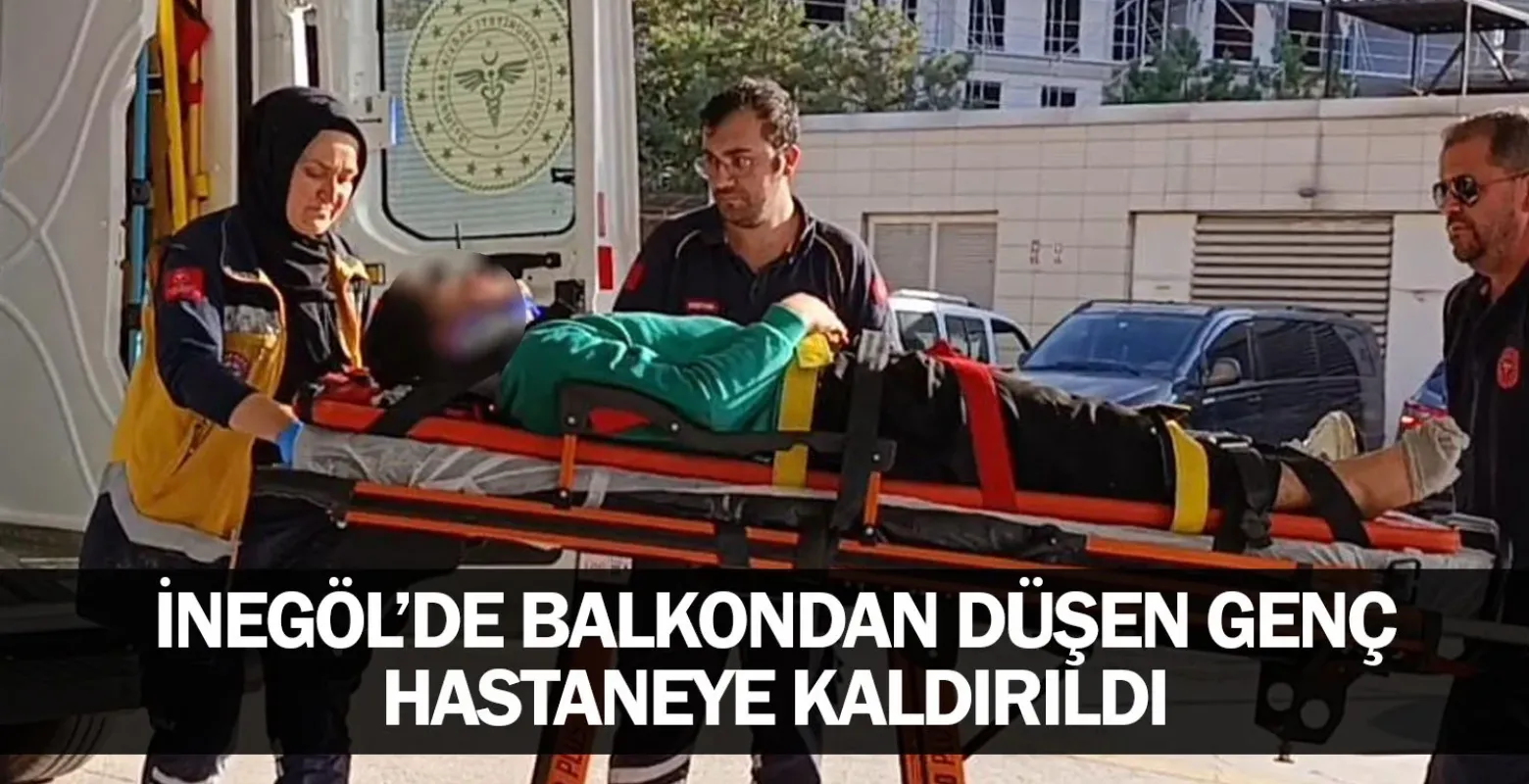 İnegöl’de Balkondan Düşen Genç Hastaneye Kaldırıldı