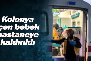 Kolonya içen bebek hastaneye kaldırıldı
