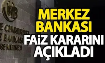 Merkez Bankası faiz kararını açıkladı