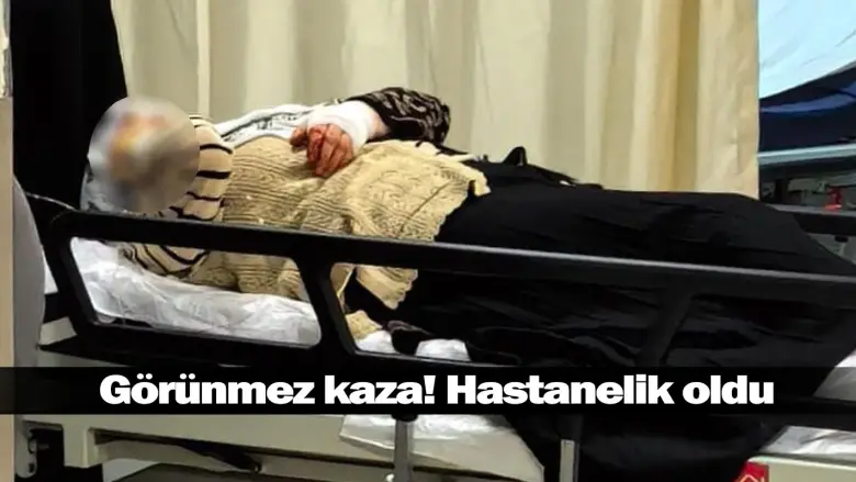 Görünmez kaza! Hastanelik oldu