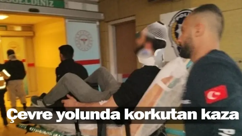 Çevre yolunda korkutan kaza