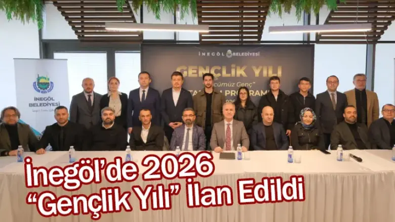 İnegöl’de 2026 “Gençlik Yılı” İlan Edildi