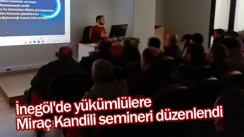 İnegöl'de yükümlülere Miraç Kandili semineri düzenlendi