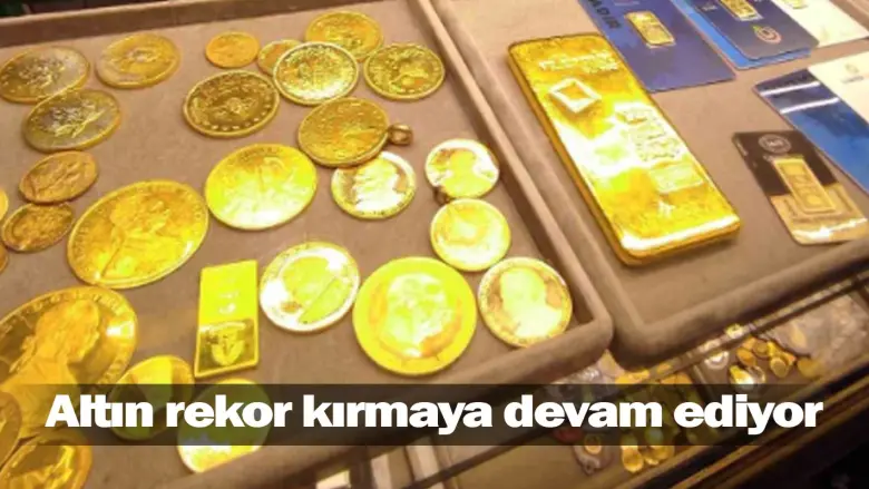 Altın rekor kırmaya devam ediyor