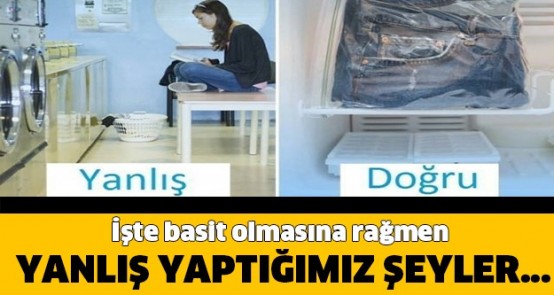 Yanlış yaptığınız ama farkında olmadığınız 10 şey!