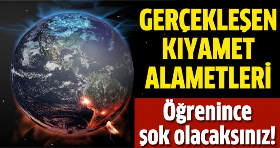 Gerçekleşen kıyamet alametleri