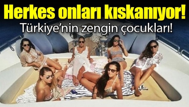 Türkiyenin zengin çocukları.