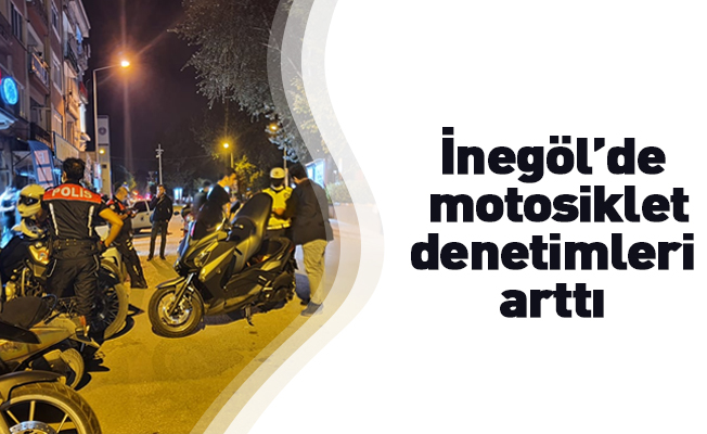 İnegöl’de motosiklet denetimleri arttı