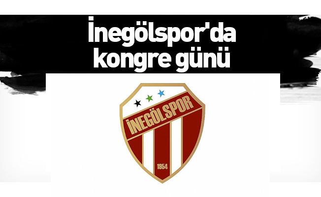 İnegölspor'da kongre günü