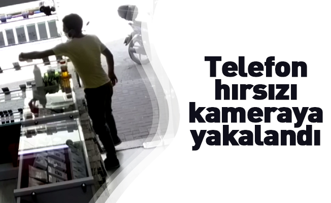 Telefon hırsızı kameraya yakalandı