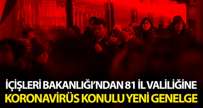 İçişleri Bakanlığı'ndan 81 İl Valiliğine genelge