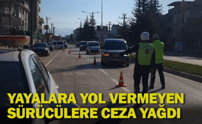 Yayalara yol vermeyen sürücülere ceza yağdı