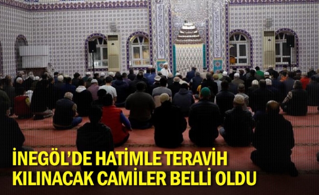 İnegöl'de Hatimle Teravih kılınacak camiler belli oldu