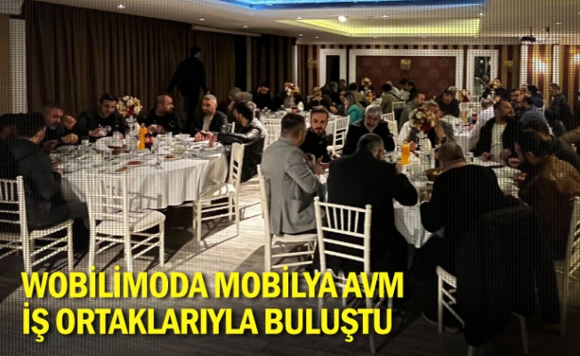 Wobilimoda Mobilya AVM, İş Ortaklarıyla Buluştu