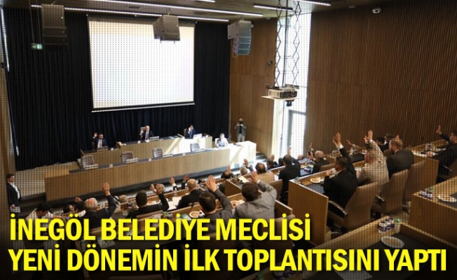 İnegöl Belediye Meclisi, yeni dönemin ilk toplantısını yaptı