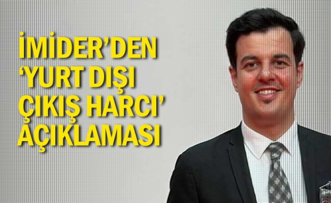 İMİDER'den ’yurt dışı çıkış harcı’ açıklaması