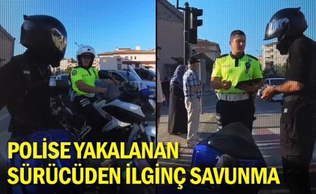 Polise yakalanan sürücüden ilginç savunma