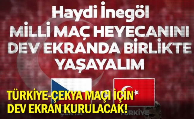 Türkiye-Çekya maçı için dev ekran kurulacak!