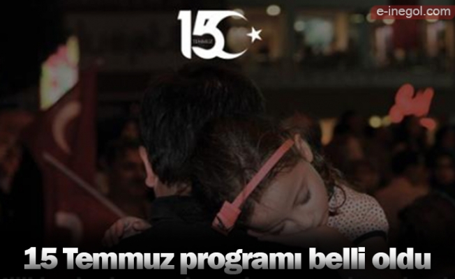 15 Temmuz programı belli oldu