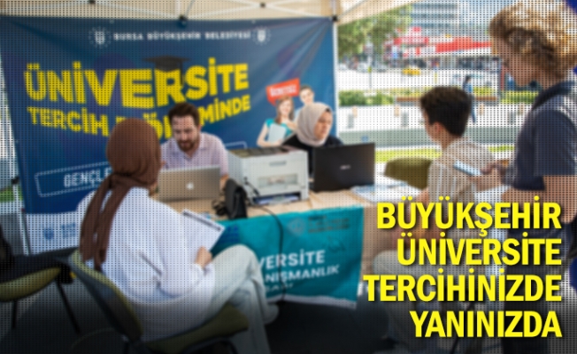 Büyükşehir, üniversite tercihinizde yanınızda