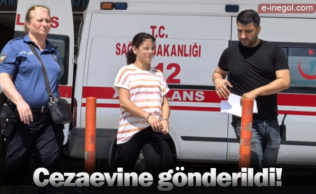 Cezaevine gönderildi!