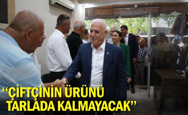 "Çiftçinin ürünü tarlada kalmayacak"