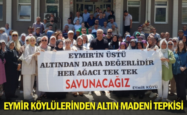 Eymir köylülerinden altın madeni tepkisi