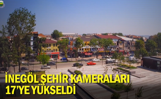 İnegöl Şehir Kameraları 17’ye Yükseldi