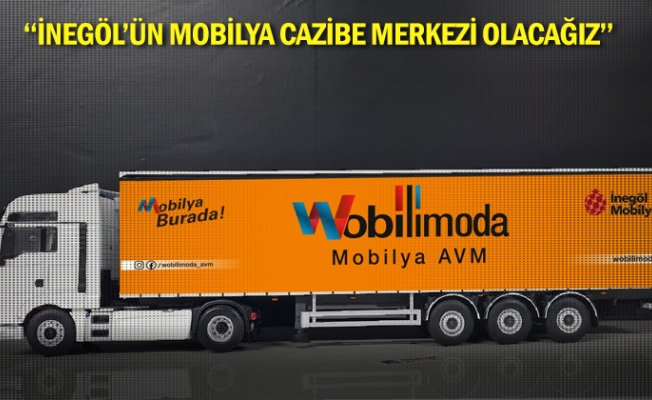 "İnegöl'ün mobilya cazibe merkezi olacağız"