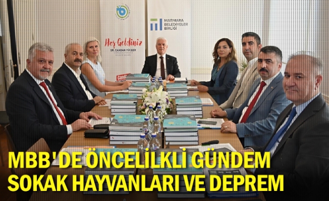 MBB'de öncelilkli gündem sokak hayvanları ve deprem