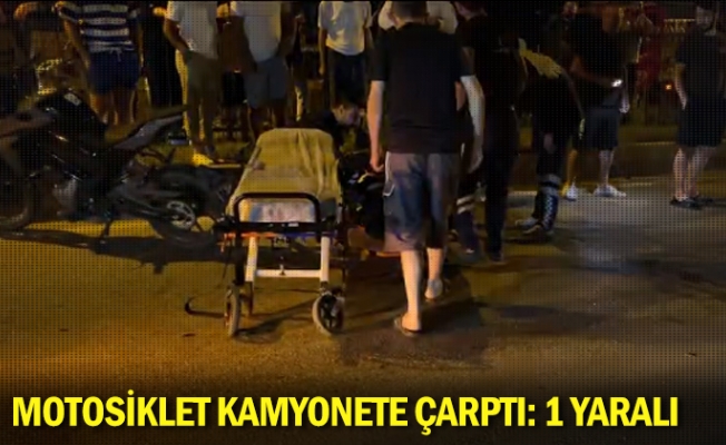 Motosiklet kamyonete çarptı: 1 yaralı