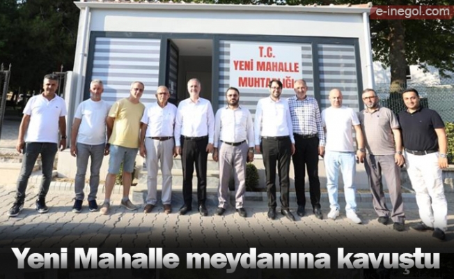 Yeni Mahalle meydanına kavuştu