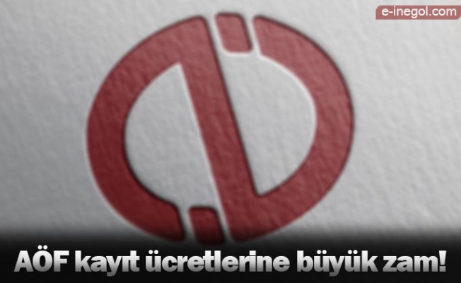 AÖF kayıt ücretlerine büyük zam!