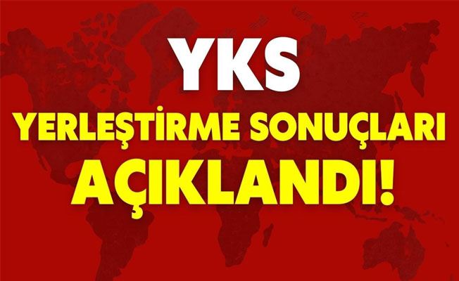 YKS yerleştirme sonuçları açıklandı!