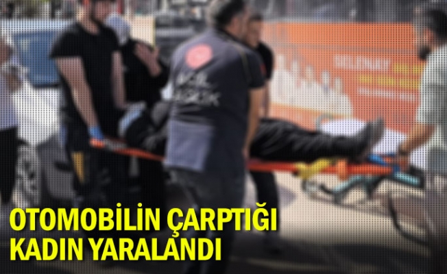 Otomobilin çarptığı kadın yaralandı