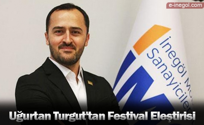 Uğurtan Turgut'tan Festival Eleştirisi