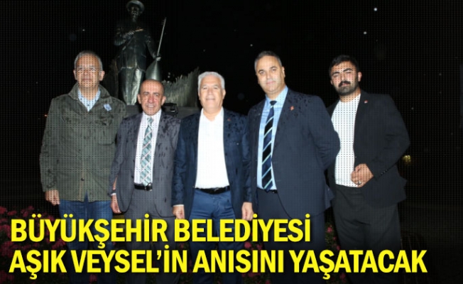 Büyükşehir Belediyesi, Aşık Veysel’in anısını yaşatacak