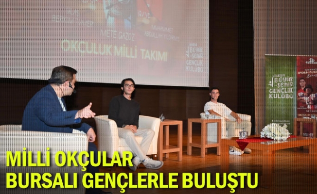 Milli Okçular, Bursalı gençlerle buluştu