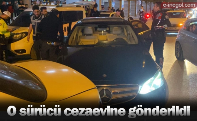 O sürücü cezaevine gönderildi