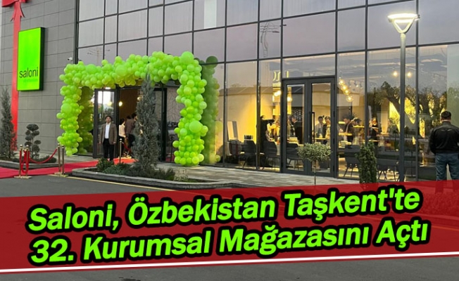 Saloni, Özbekistan Taşkent'te 32. Kurumsal Mağazasını Açtı